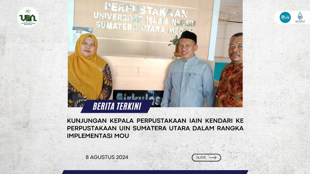 Kunjungan Kepala Perpustakaan IAIN Kendari ke Perpustakaan UIN Sumatera Utara dalam Rangka Implementasi MoU